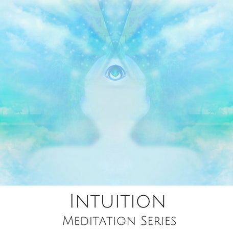 Intuition - Meditation Series
