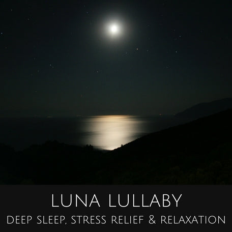 Luna Lullaby for Deep Sleep & Relaxation