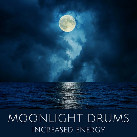 Moonlight Drums for Increased Energy