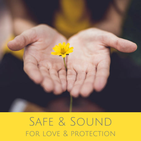 Safe & Sound for Love & Protection